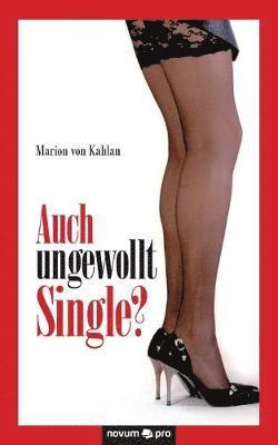 bokomslag Auch ungewollt Single?