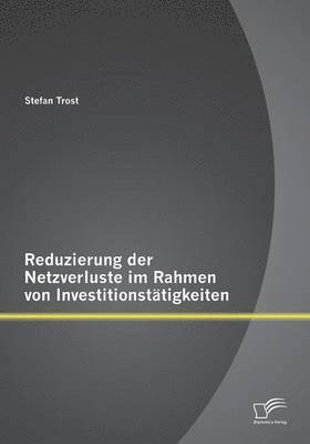 bokomslag Reduzierung der Netzverluste im Rahmen von Investitionsttigkeiten