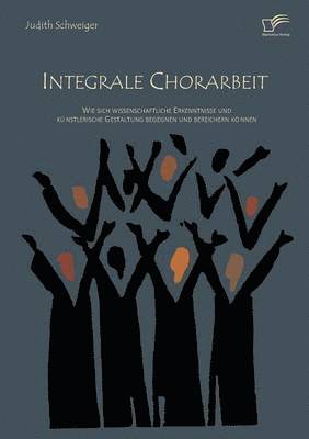 bokomslag Integrale Chorarbeit