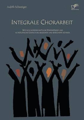 Integrale Chorarbeit 1