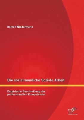 bokomslag Die sozialrumliche Soziale Arbeit