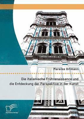Mareike Ortmann - italienische Frührenaissance und die Entdeckung der Perspektive in der Kunst, Häftad