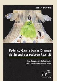bokomslag Federico Garca Lorcas Dramen als Spiegel der sozialen Realitt