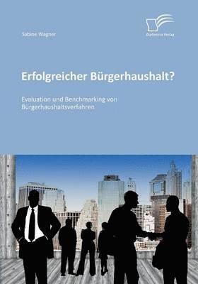 Sabine Wagner - Erfolgreicher Bürgerhaushalt? Evaluation und Benchmarking von Bürgerhaushaltsverfahren, Häftad
