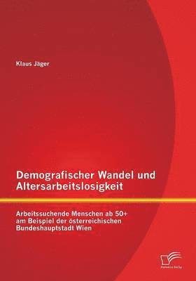 bokomslag Demografischer Wandel und Altersarbeitslosigkeit