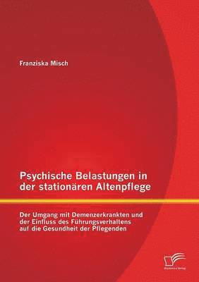 Psychische Belastungen in der stationären Altenpflege 1