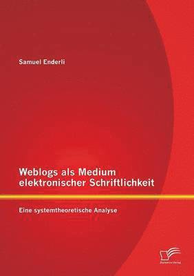 Weblogs als Medium elektronischer Schriftlichkeit 1