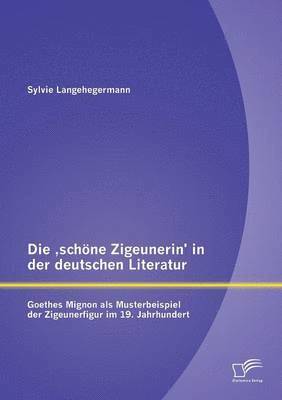 Die 'schne Zigeunerin' in der deutschen Literatur 1