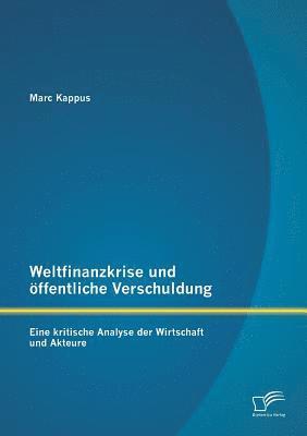 bokomslag Weltfinanzkrise und öffentliche Verschuldung