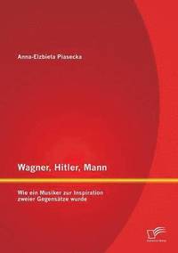 bokomslag Wagner, Hitler, Mann