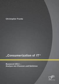 bokomslag &quot;Consumerization of IT
