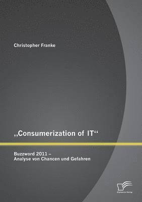 &quot;Consumerization of IT 1