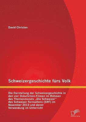 David Christen - Schweizergeschichte fürs Volk, Häftad