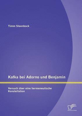 Kafka bei Adorno und Benjamin 1