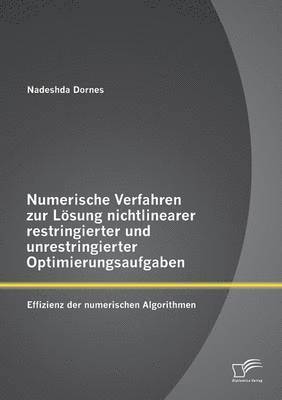 Nadeshda Dornes - Numerische Verfahren zur Lösung nichtlinearer restringierter und unrestringierter Optimierungsaufgaben, Häftad