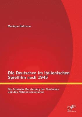 bokomslag Die Deutschen im italienischen Spielfilm nach 1945