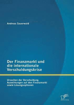 bokomslag Der Finanzmarkt und die internationale Verschuldungskrise