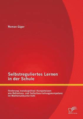 Roman Giger - Selbstreguliertes Lernen in der Schule, Häftad