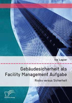 Gebaudesicherheit als Facility Management Aufgabe 1