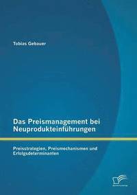 bokomslag Das Preismanagement bei Neuprodukteinfhrungen