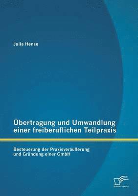 UEbertragung und Umwandlung einer freiberuflichen Teilpraxis 1