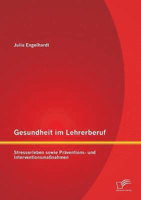 Julia Engelhardt - Gesundheit im Lehrerberuf, Häftad
