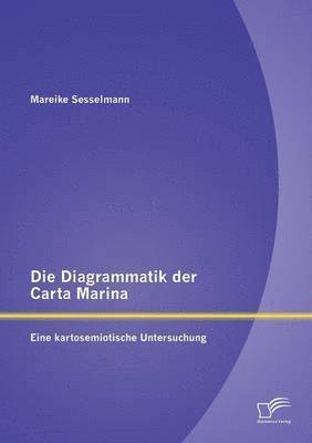 bokomslag Die Diagrammatik der Carta Marina