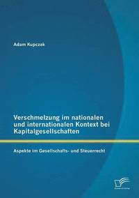 bokomslag Verschmelzung im nationalen und internationalen Kontext bei Kapitalgesellschaften