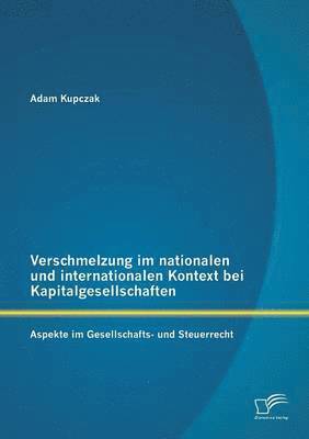 bokomslag Verschmelzung im nationalen und internationalen Kontext bei Kapitalgesellschaften