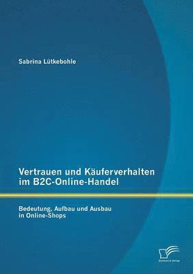 bokomslag Vertrauen und Kuferverhalten im B2C-Online-Handel