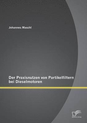 Der Praxisnutzen von Partikelfiltern bei Dieselmotoren 1