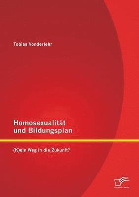 bokomslag Homosexualitt und Bildungsplan