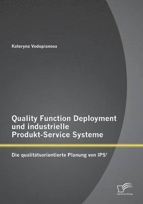 Quality Function Deployment und industrielle Produkt-Service Systeme 1