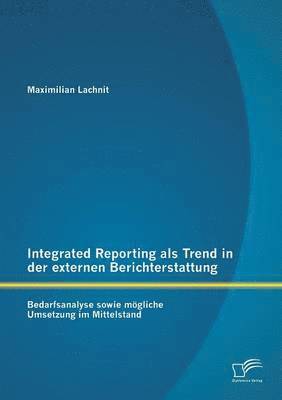 Integrated Reporting als Trend in der externen Berichterstattung 1