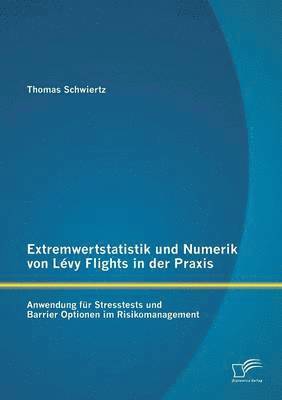 Thomas Schwiertz - Extremwertstatistik und Numerik von Lévy Flights in der Praxis, Häftad