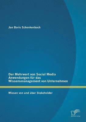 bokomslag Der Mehrwert von Social Media Anwendungen fr das Wissensmanagement von Unternehmen