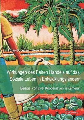 bokomslag Wirkungen des Fairen Handels auf das Soziale Leben in Entwicklungsländern