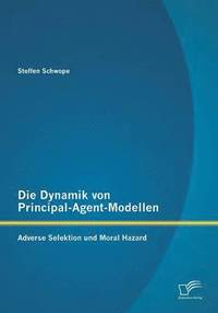 bokomslag Die Dynamik von Principal-Agent-Modellen