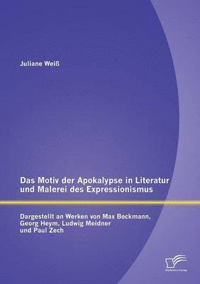 bokomslag Das Motiv der Apokalypse in Literatur und Malerei des Expressionismus