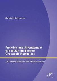 bokomslag Funktion und Arrangement von Musik im Theater Christoph Marthalers