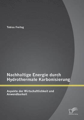 bokomslag Nachhaltige Energie durch Hydrothermale Karbonisierung