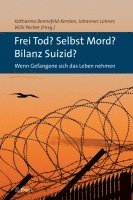 bokomslag Frei Tod? Selbst Mord? Bilanz Suizid?: Wenn Gefangene Sich Das Leben Nehmen