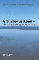 bokomslag Grenzbewusstsein - zwischen Abgrenzung und Entgrenzung