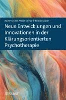 bokomslag Neue Entwicklungen und Innovationen in der Klärungsorientierten Psychotherapie