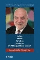 bokomslag Heilen - Bilden - Forschen - Managen - im Mittelpunkt der Mensch