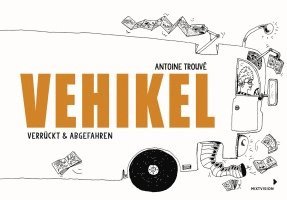 Vehikel: verrückt & abgefahren 1