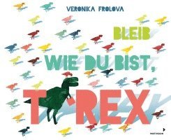 bokomslag Bleib wie du bist, T-Rex