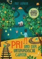 Mat Larkin - Pri und der unterirdische Garten, Inbunden