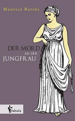 Maurice Barrès - Mord an der Jungfrau, Häftad