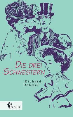 Richard Dehmel - drei Schwestern, Häftad